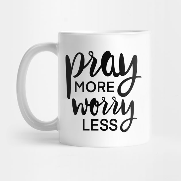 Pray More Worry Less by TheMoodyDecor